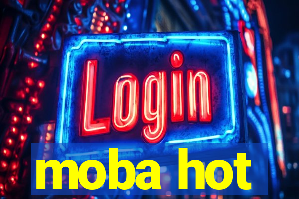 moba hot